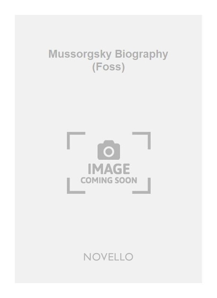 Mussorgsky Biography (Foss)